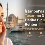 İstanbul’da Gülüş Tasarımı: 3 Adımda Harika Bir Değişim Rehberi!
